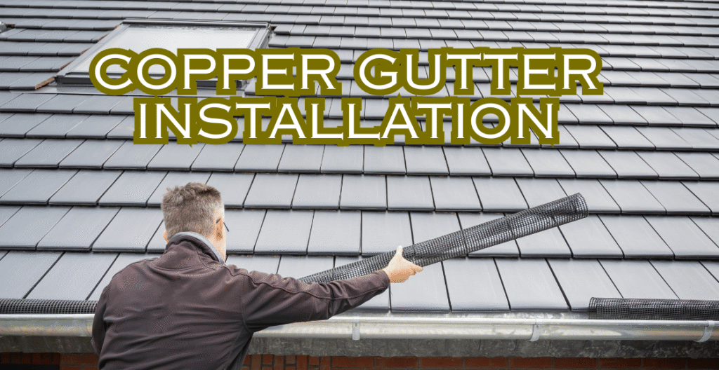 Copper Gutter Installation: Instructions, Gutter Styles, Installation Process, Durability, And Common Issues